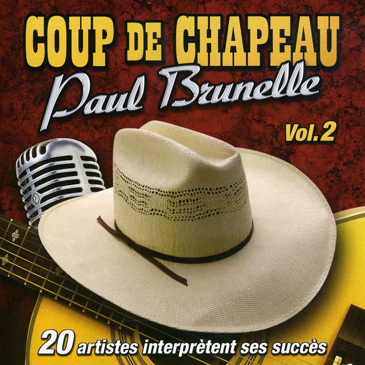 Paul Brunelle COUP DE CHAPEAU 20 ARTISTES VARIES 2 CD