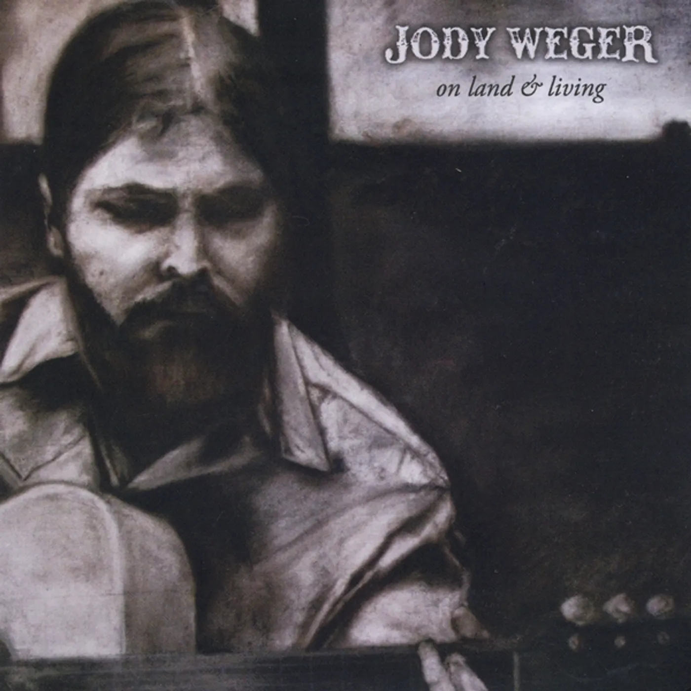 Jody Weger ON LAND & LIVING CD