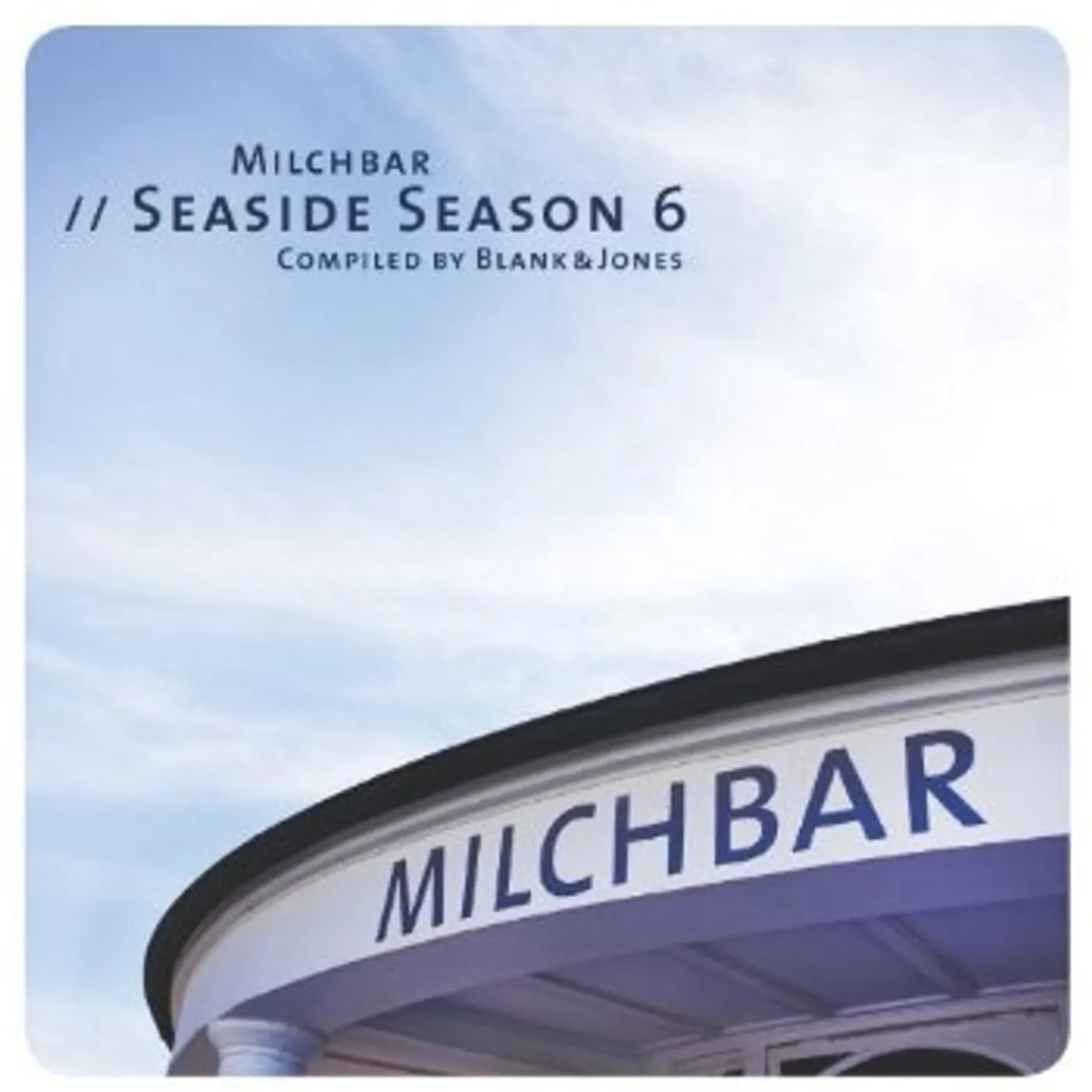 Blank & Jones MILCHBAR SEASIDE SEASON 6 CD