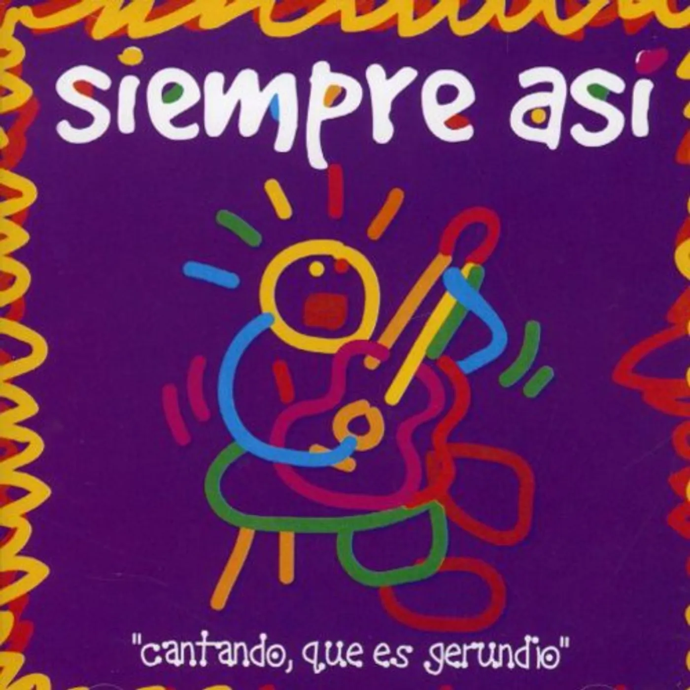 Siempre Asi CANTANDO QUE ES GERUNDIO CD