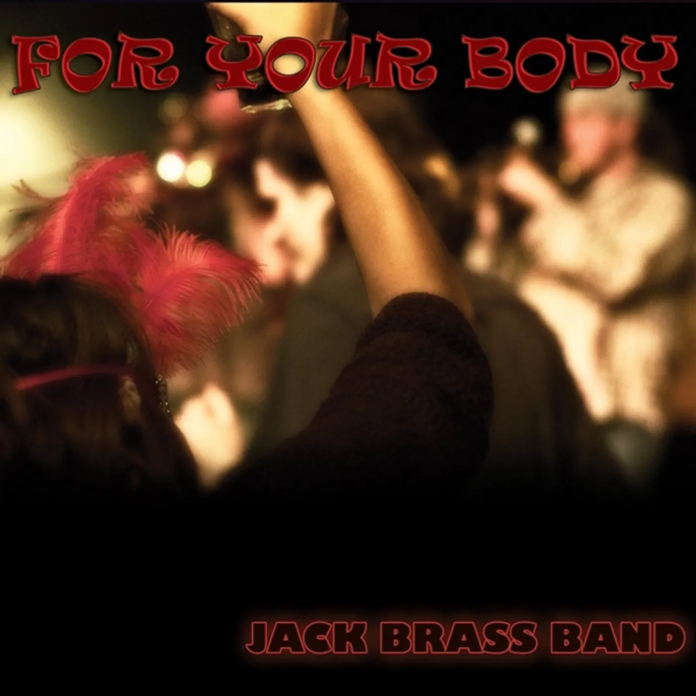 Jack Brass Band FOR YOUR BODY CD