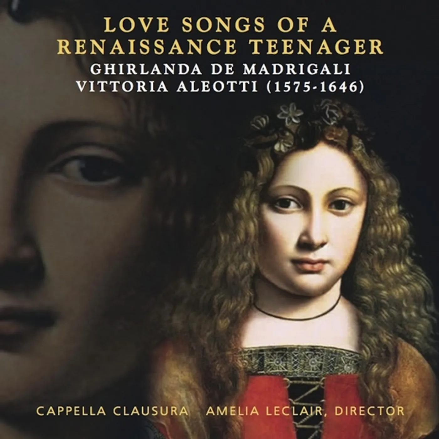 Cappella Clausura LOVE SONGS OF A RENAISSANCE TEENAGER CD