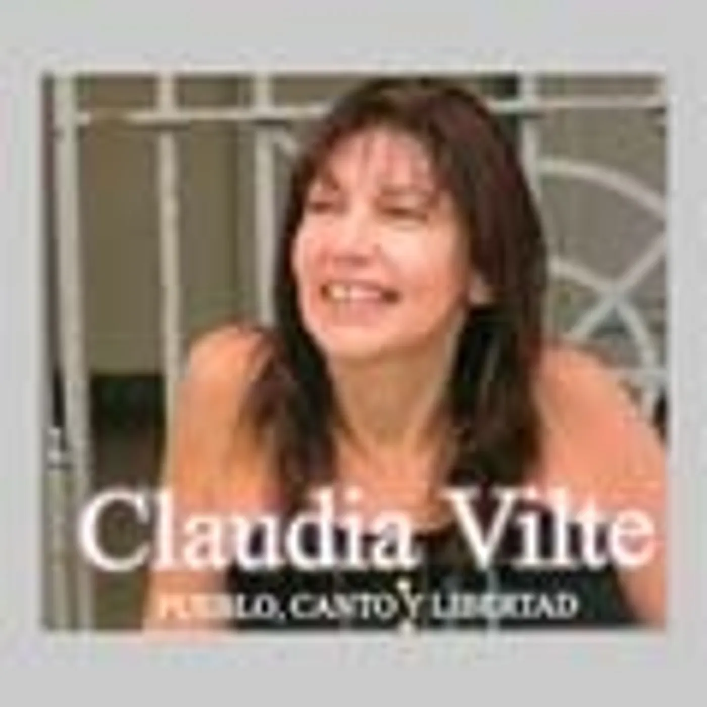 Claudia Vilte PUEBLO CANTO Y LIBERTAD CD