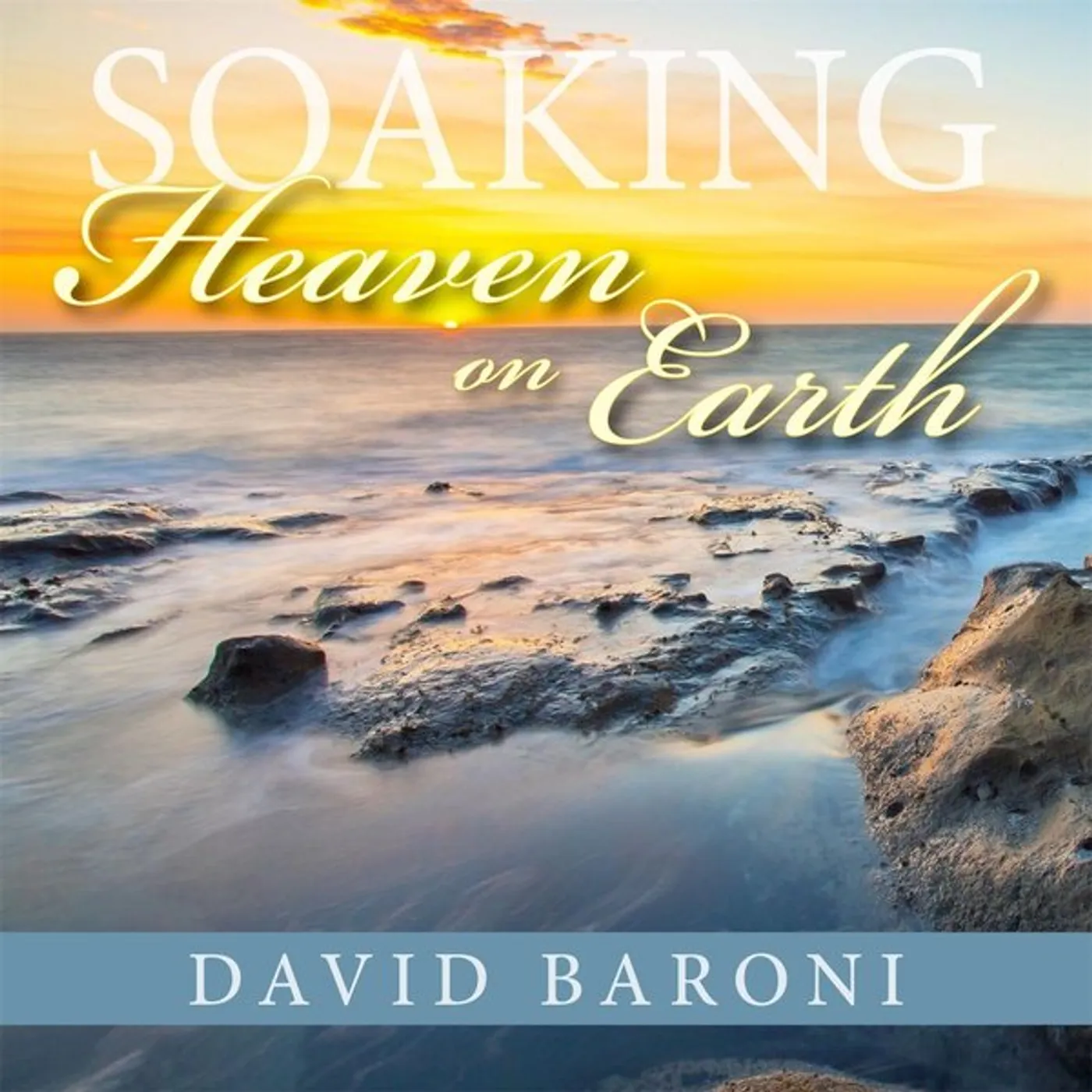 David Baroni SOAKING: HEAVEN ON EARTH CD