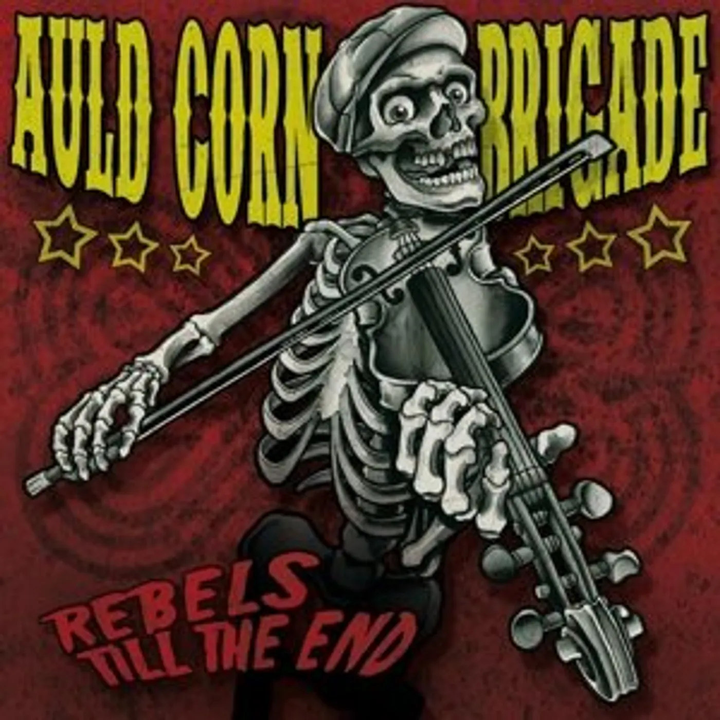 Auld Corn Brigade REBELS TIL THE END CD