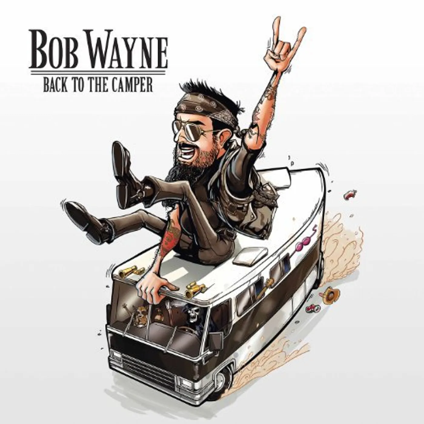 Bob Wayne Back To The Camper Vinyl Record