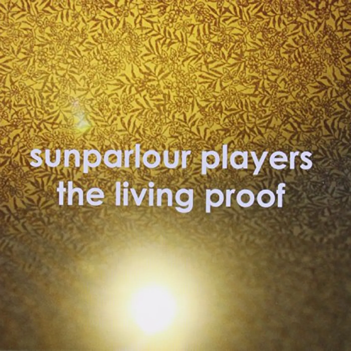 Sunparlour Players LIVING PROOF CD