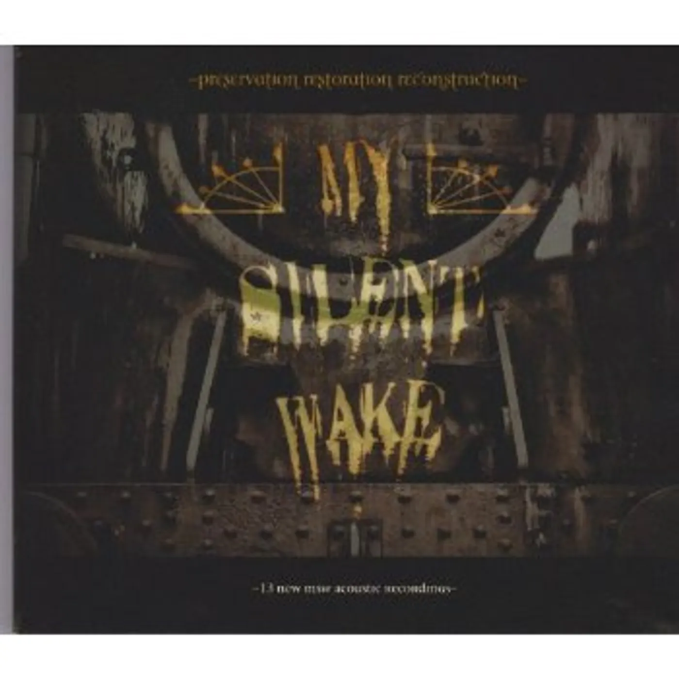 My Silent Wake PRESERVATION RESTORATION RECONSTRUCTION CD