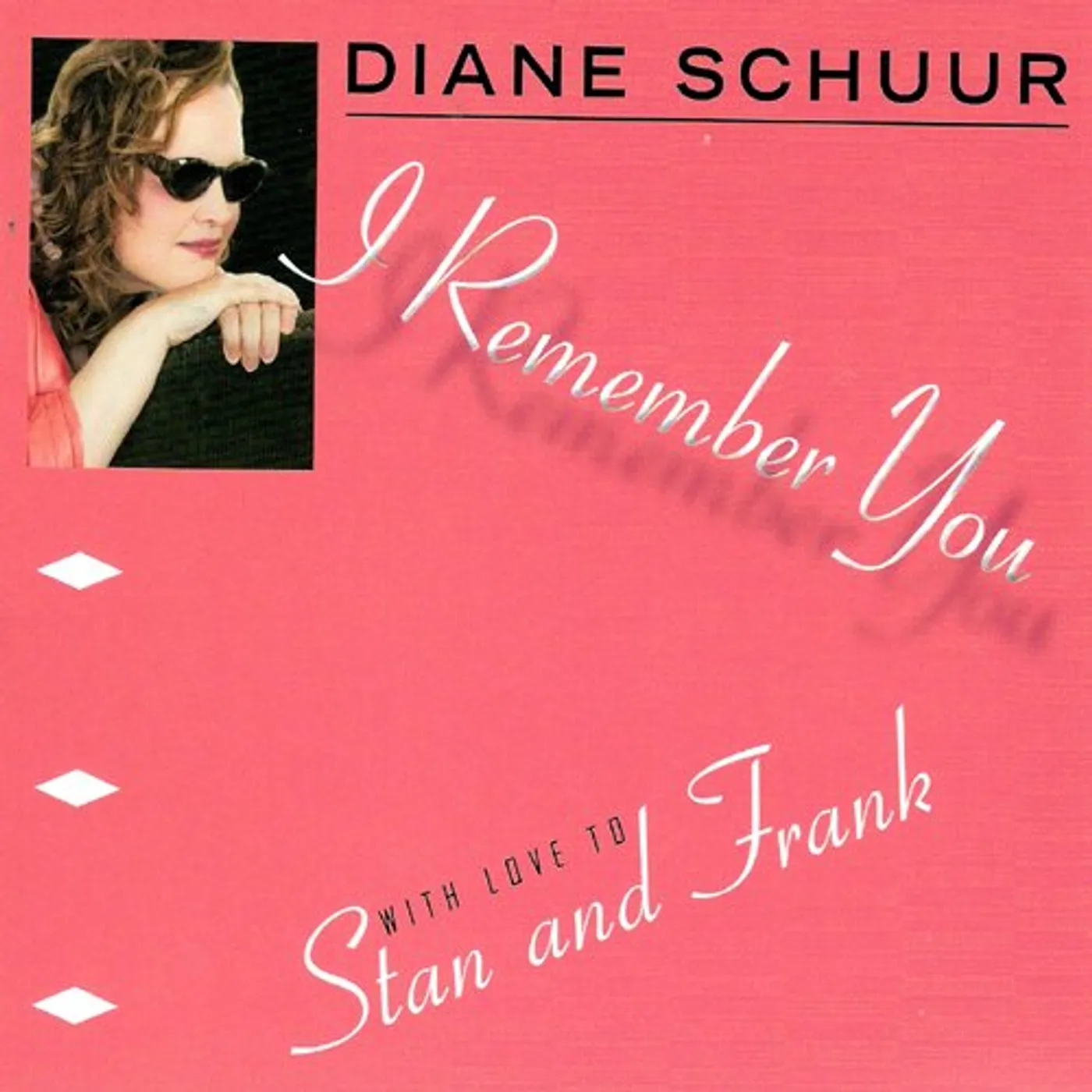 Diane Schuur I REMEMBER YOU (WITH LOVE TO STAN & FRANK) CD