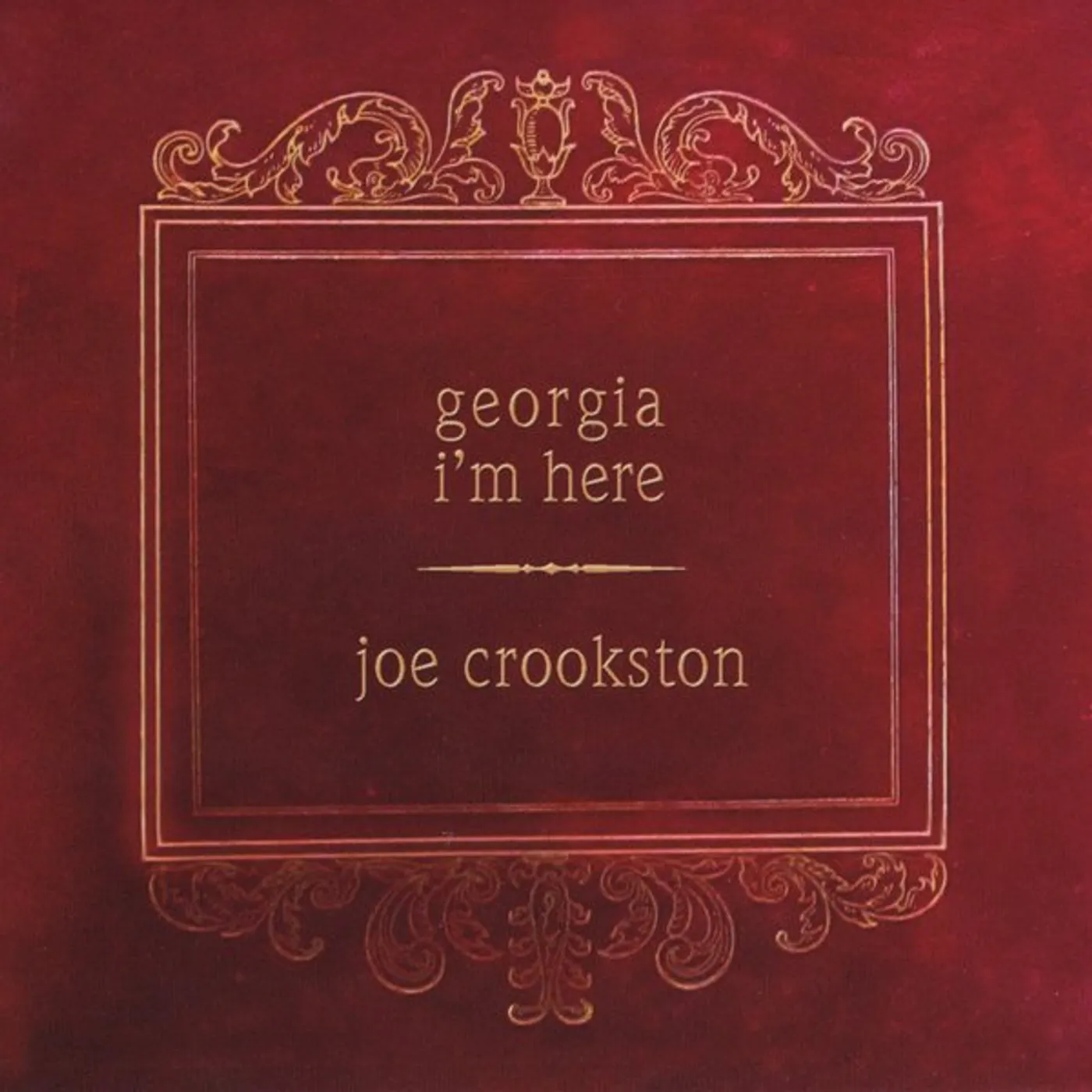 Joe Crookston GEORGIA IM HERE CD