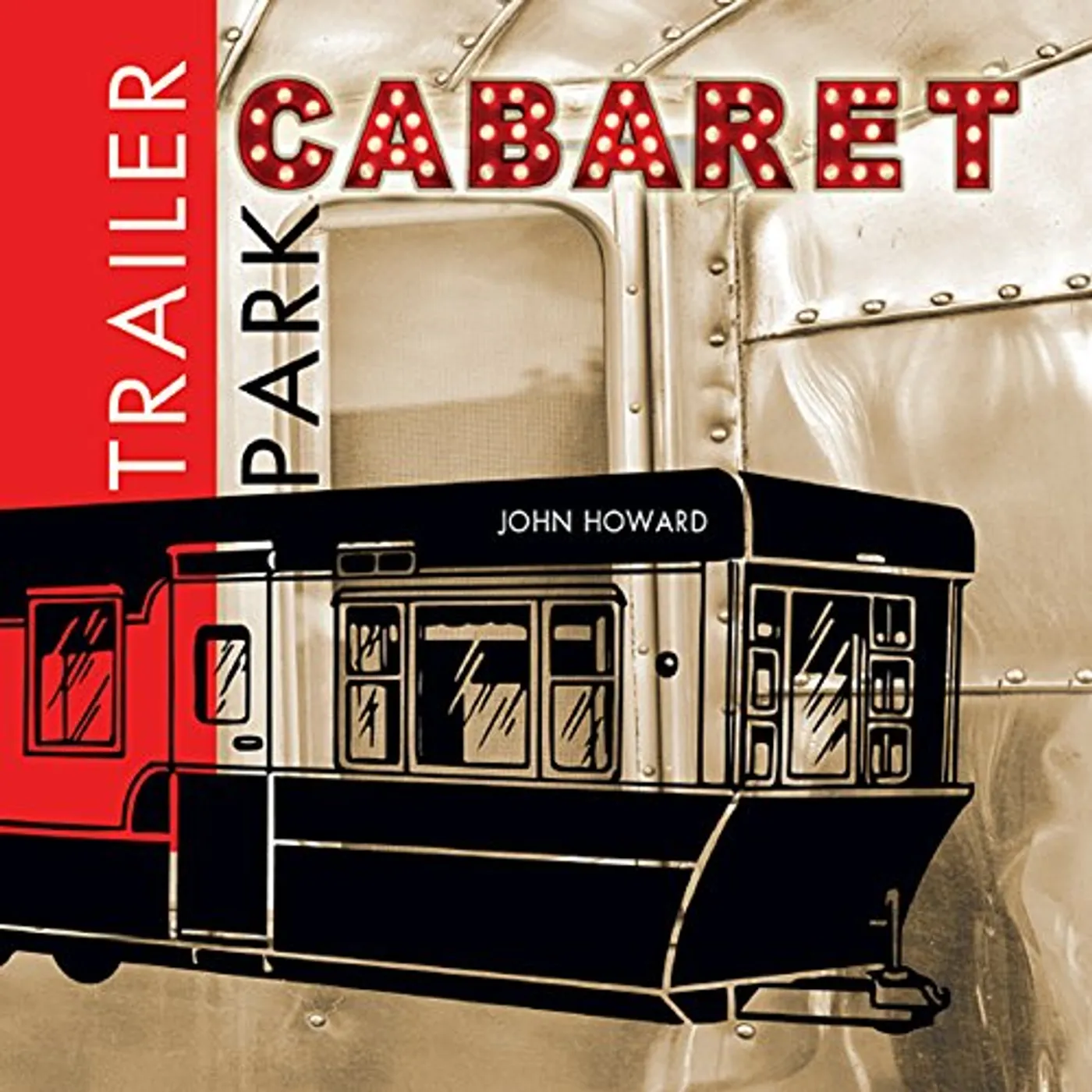 John Howard TRAILER PARK CABARET CD