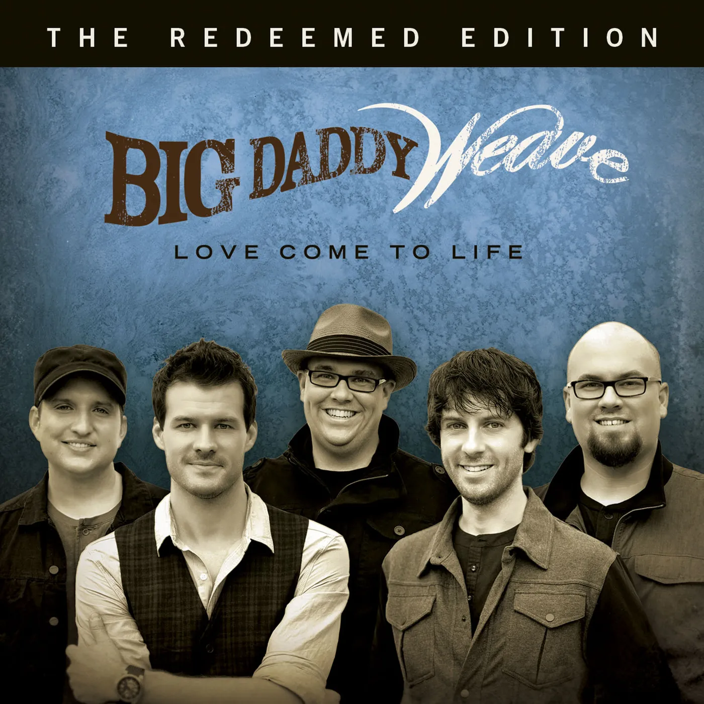 Big Daddy Weave LOVE COME TO LIFE: THE REDEEMED EDITION CD