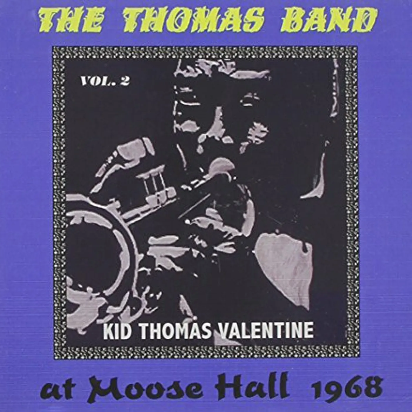 Kid Thomas Valentine THOMAS BAND AT MOOSE HALL 1968 2 CD