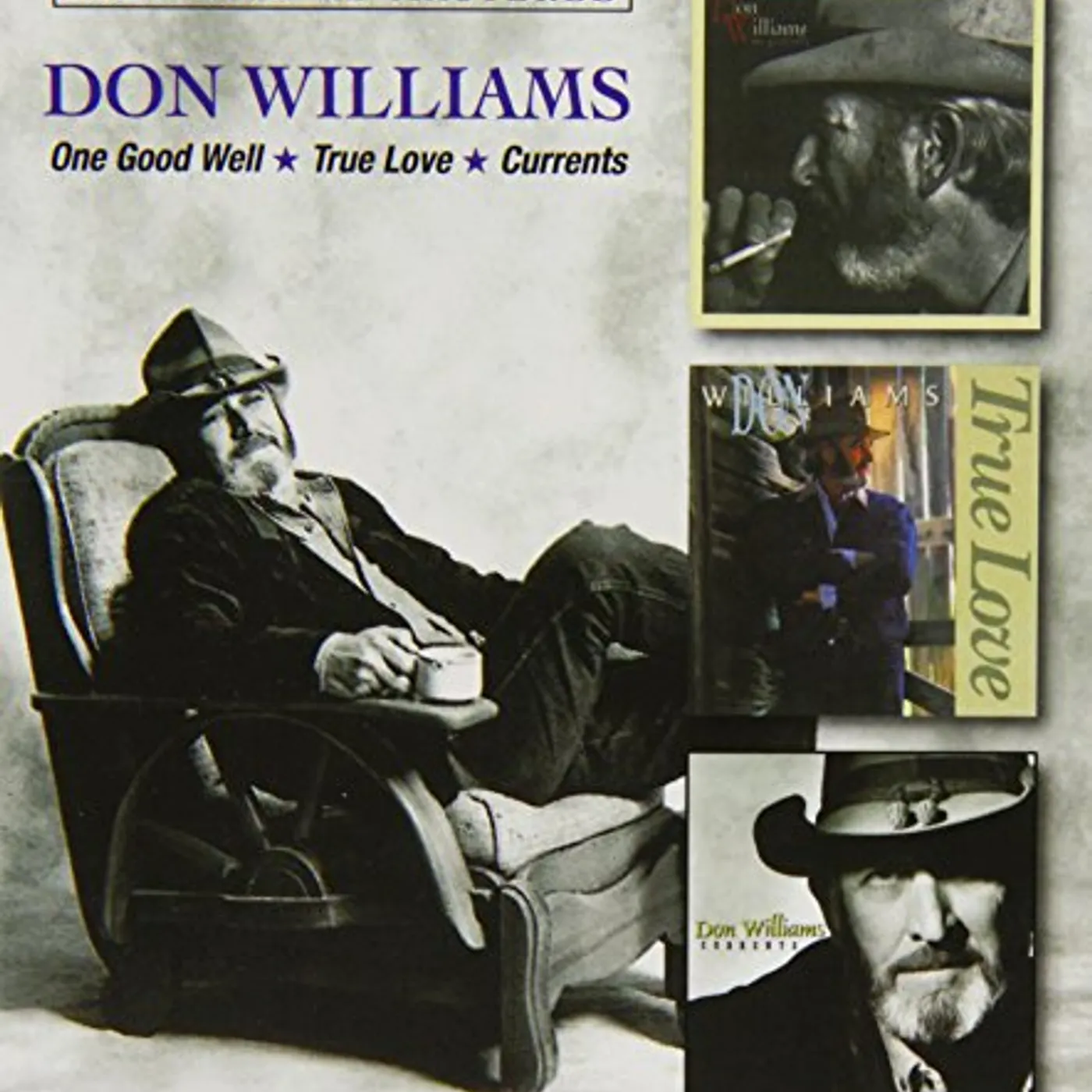 Don Williams ONE GOOD WELL/TRUE LOVE/CURRENTS CD