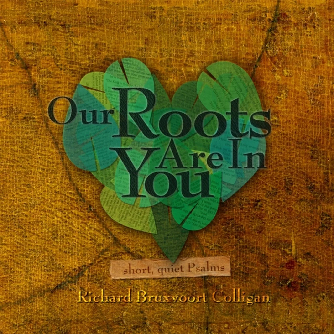 Richard Bruxvoort Colligan OUR ROOTS ARE IN YOU CD