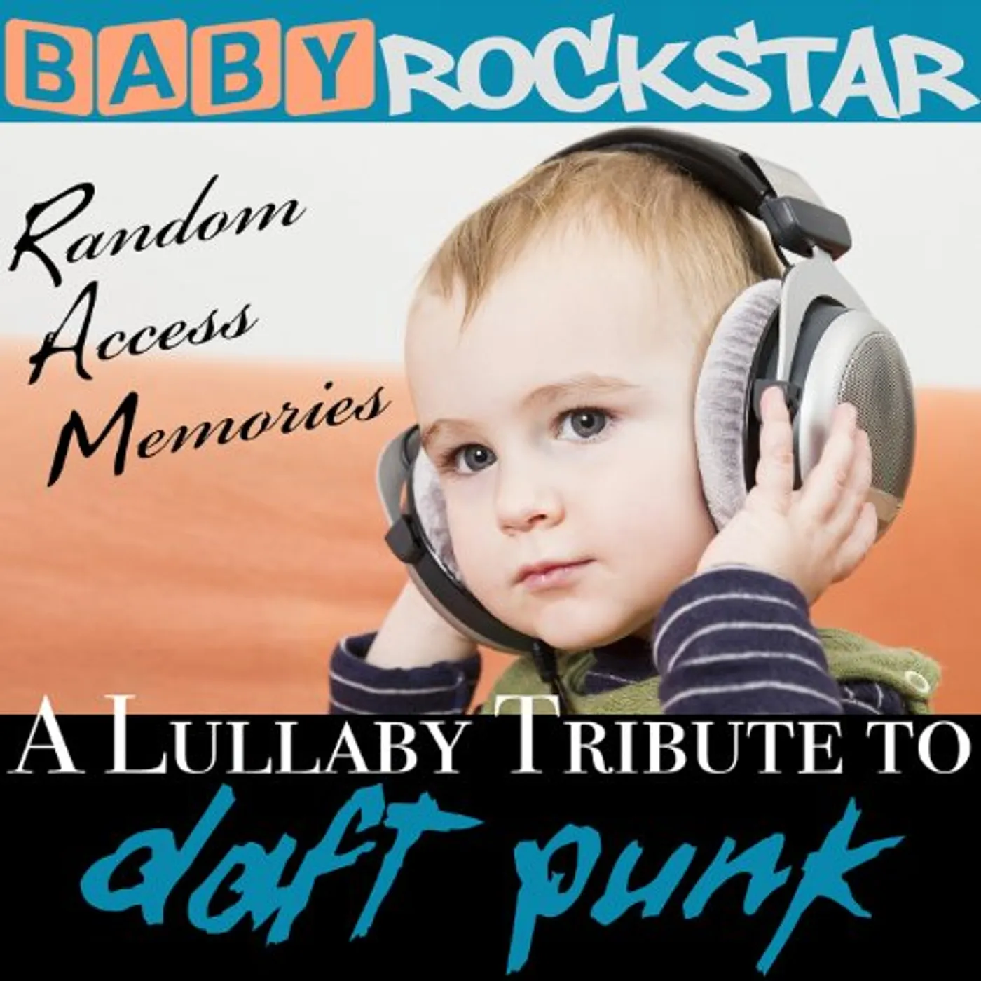 Baby Rockstar DAFT PUNK RANDOM ACCESS MEMORIES: LULLABY RENDITIONS OF CD