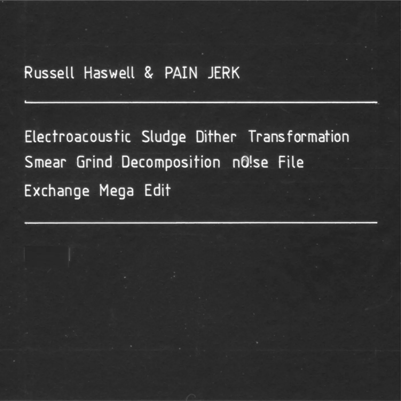 Russell Haswell ELECTROACOUSTIC SLUDGE DITHER CD