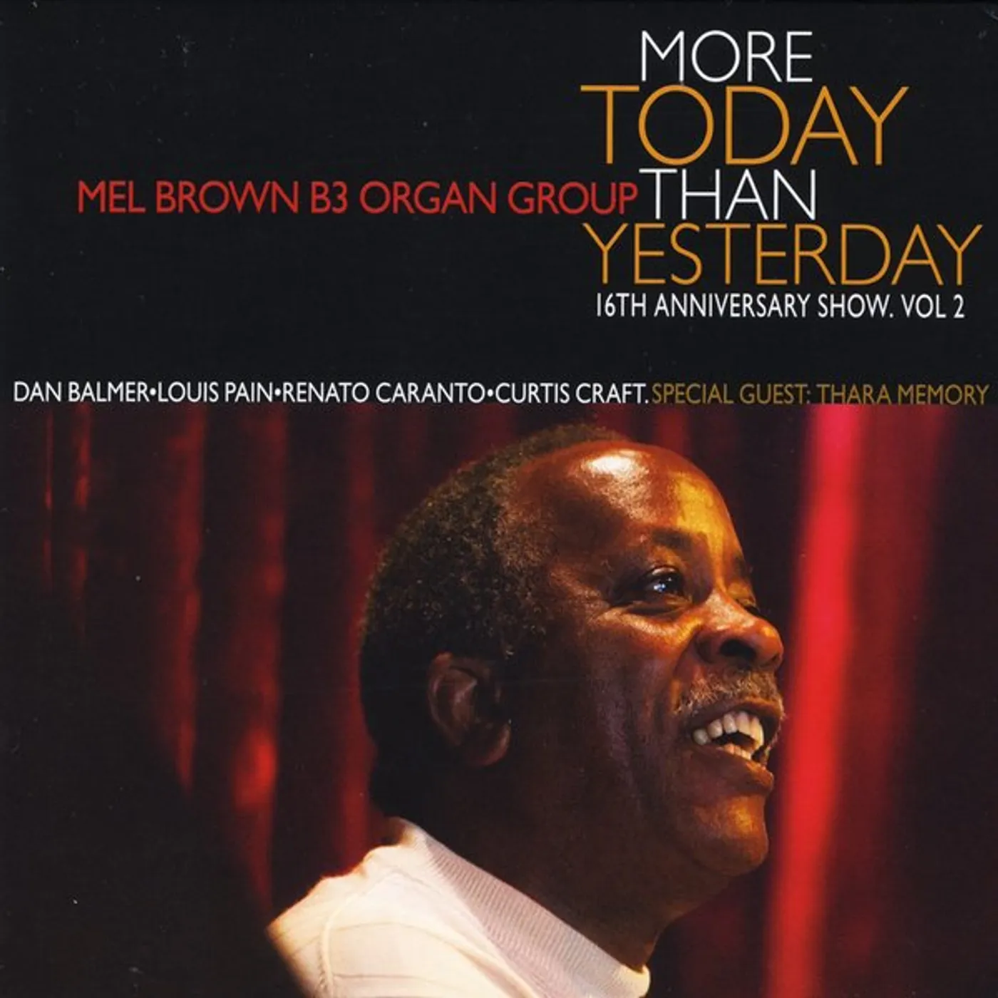 Mel Brown 16TH ANNIVERSARY SHOW 2: MORE TODAY THAN YESTERDAY CD