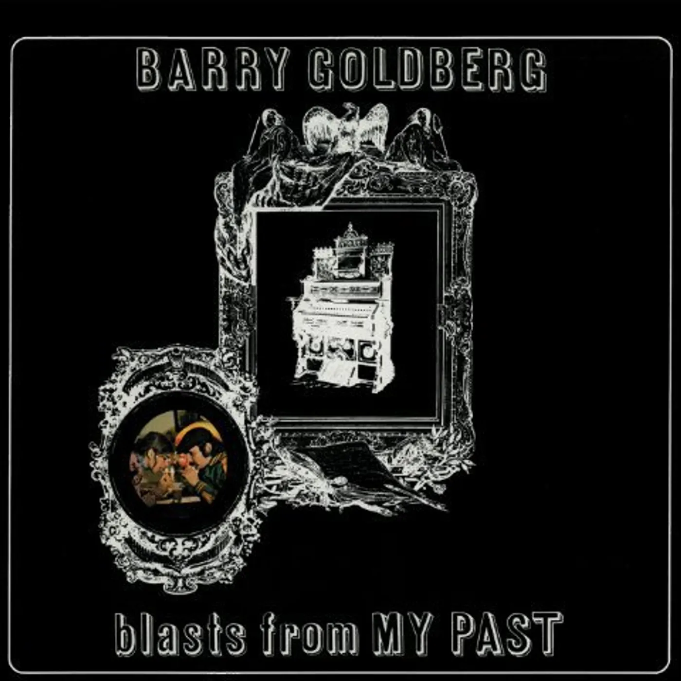 Barry Goldberg BLASTS FROMMY PAST CD