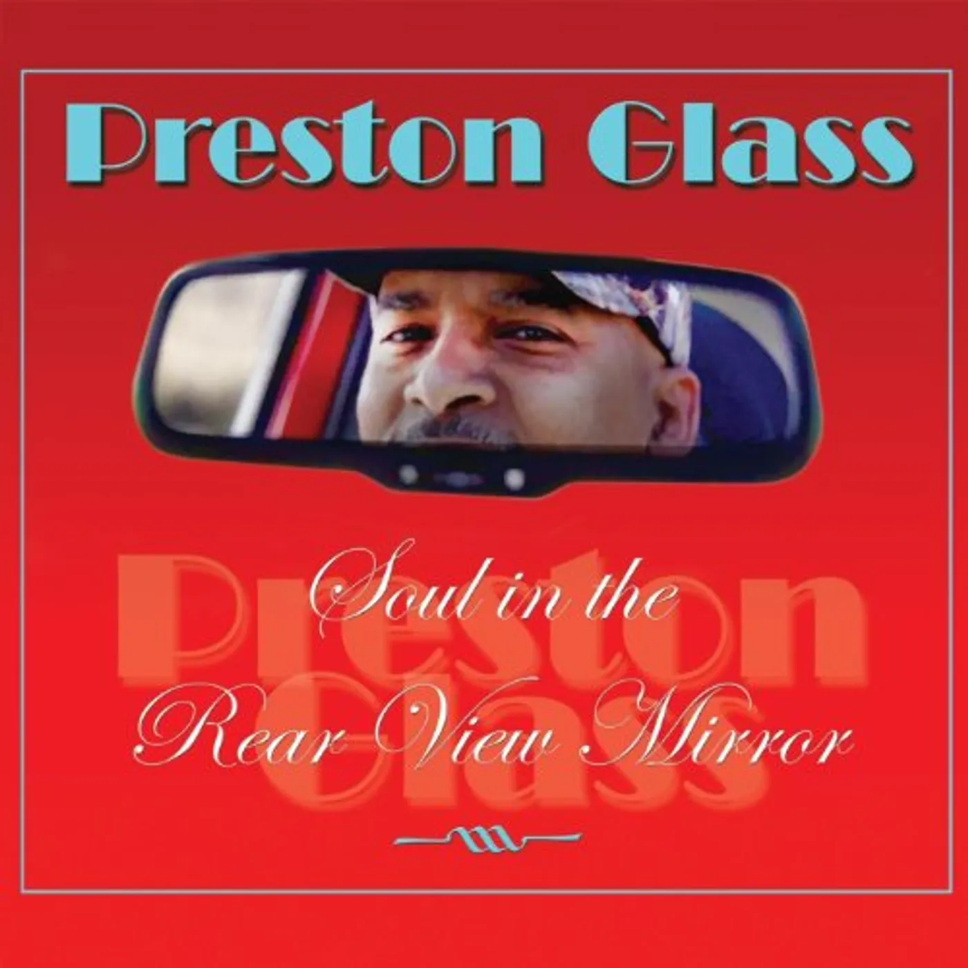 Preston Glass SOUL IN THE REAR VIEW MIRROR CD