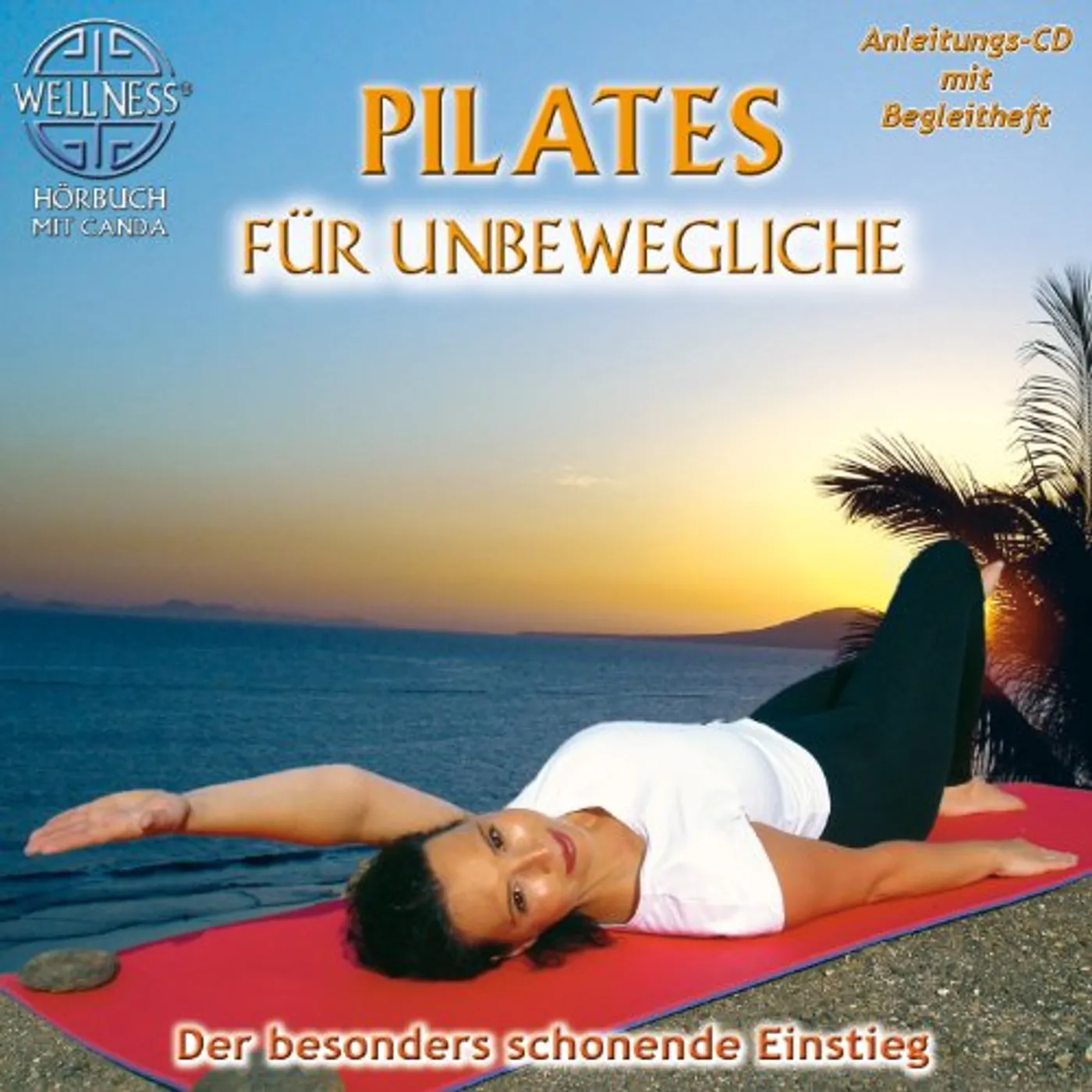 Canda PILATES FUR UNBEWEGLICHE: DER BESONDERS SCHONENDE CD