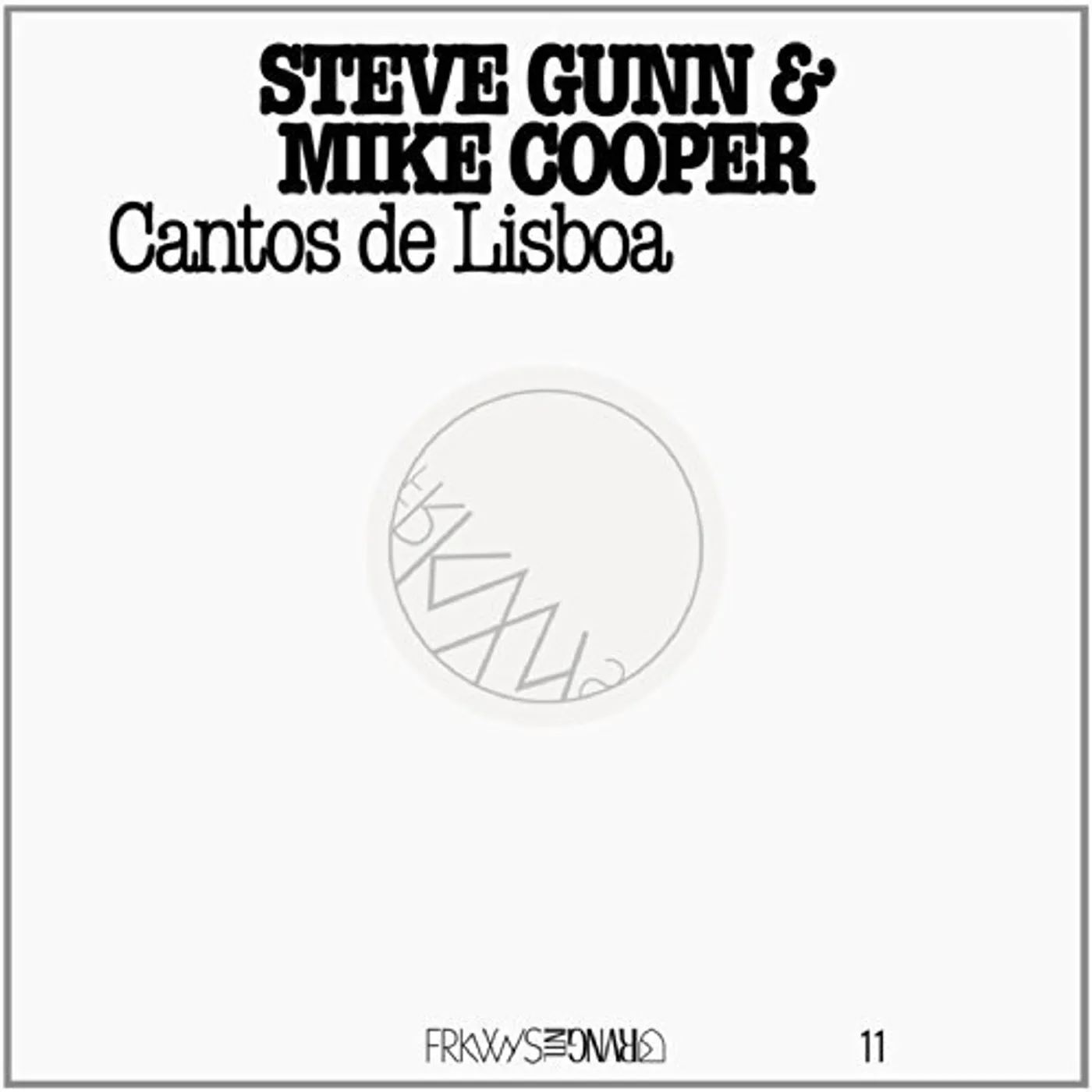 Steve Gunn & Mike Cooper FRKWYS 11: CANTOS DE LISBOA Vinyl Record