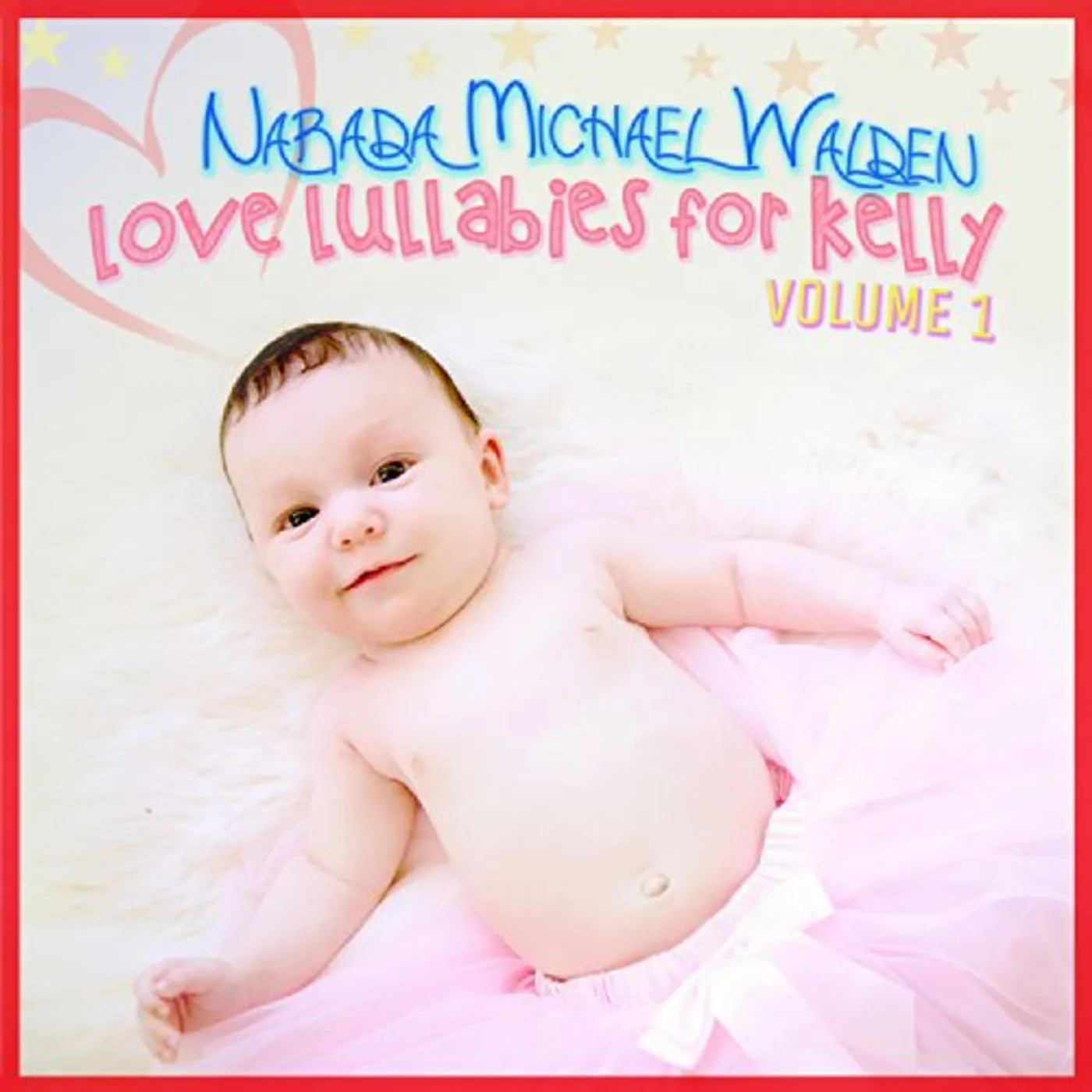 Narada Michael Walden LOVE LULLABIES FOR KELLY 1 CD