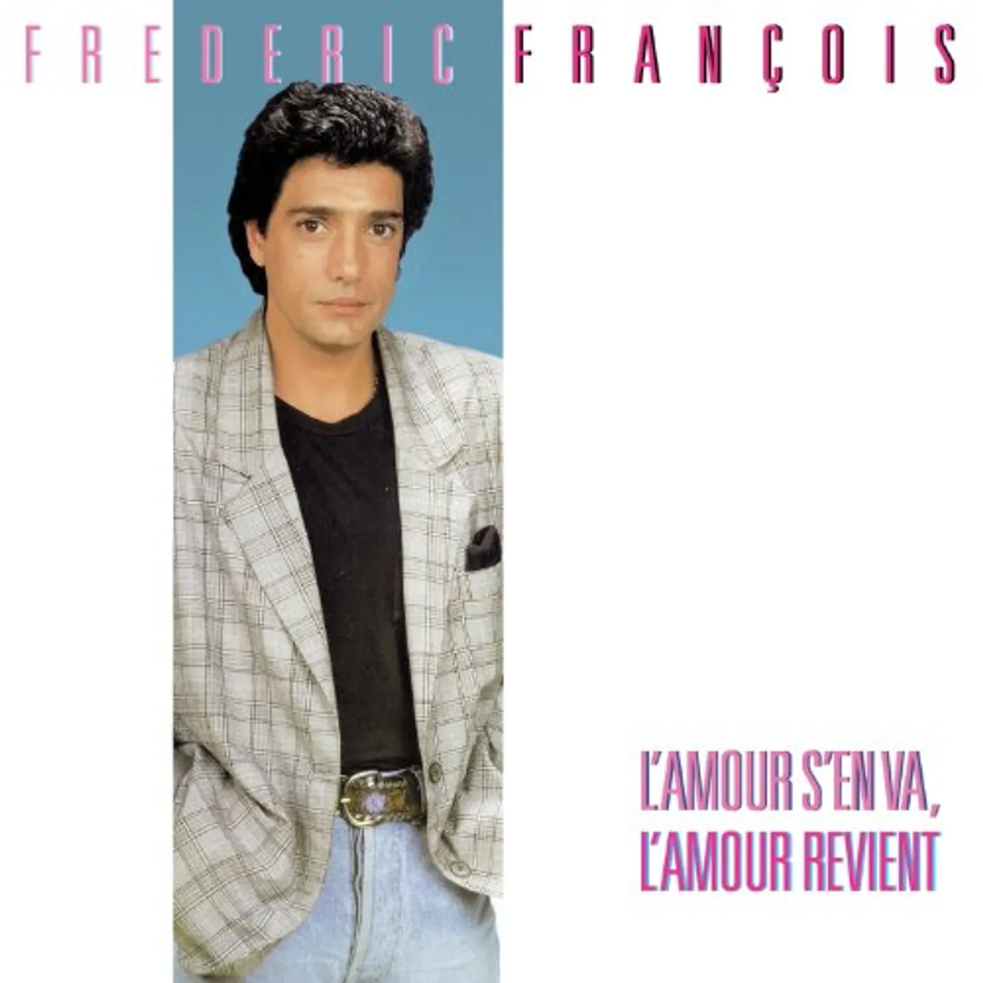 Frédéric François L'AMOUR S'EN VA L'AMOUR REVIENT CD