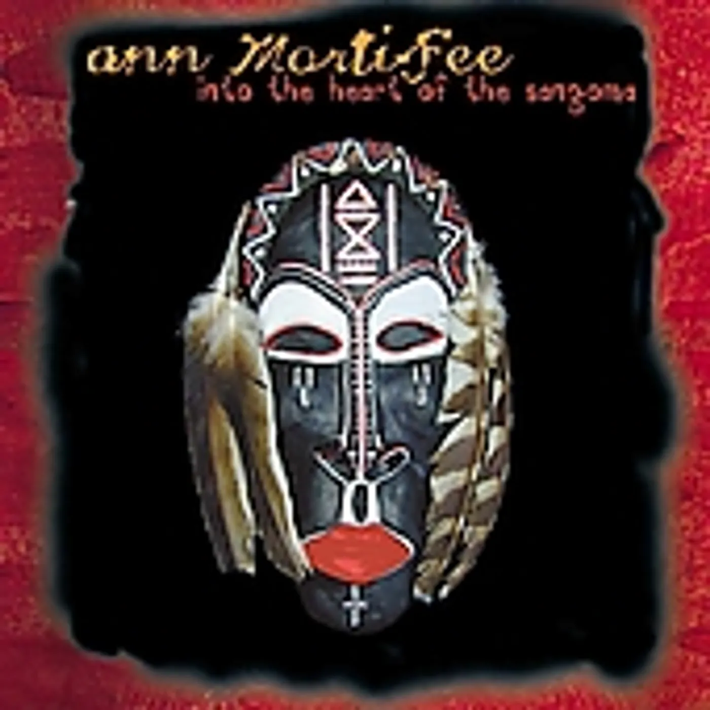 Ann Mortifee INTO THE HEART OF THE SANGOMA CD