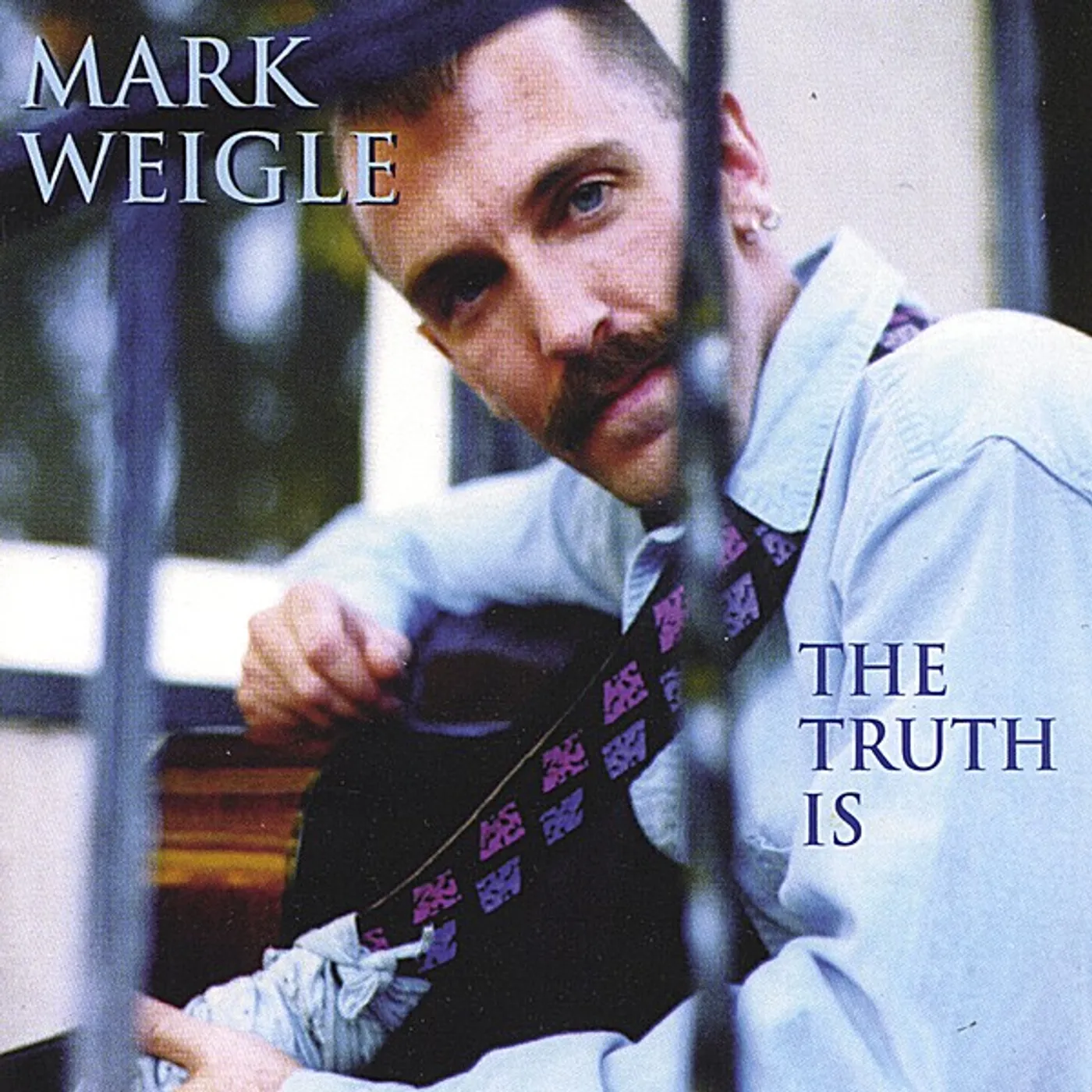 Mark Weigle TRUTH IS CD