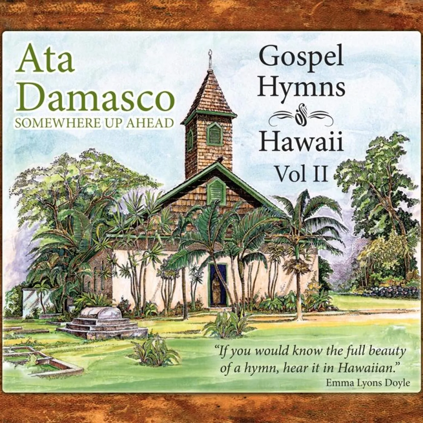 Ata Damasco SOMEWHERE UP AHEAD: GOSPEL HYMNS OF HAWAII, VOL. 2 CD