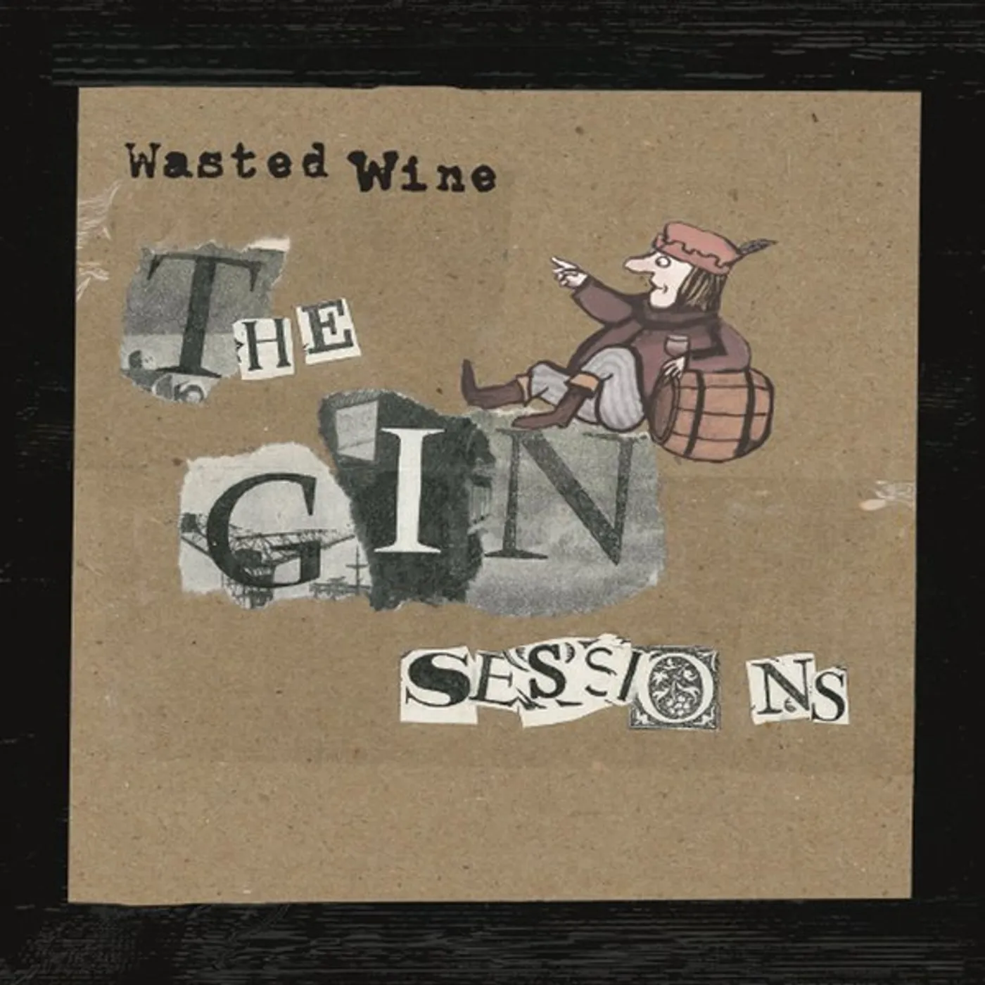Wasted Wine GIN SESSIONS 1 CD