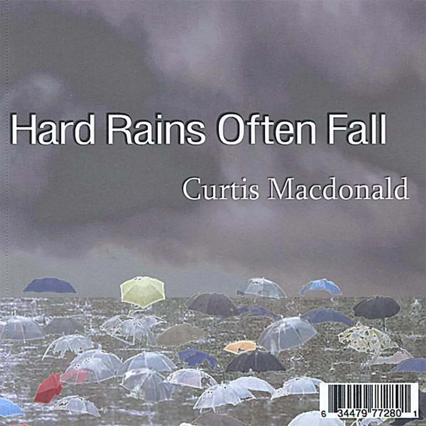 Curtis Macdonald HARD RAINS OFTEN FALL CD