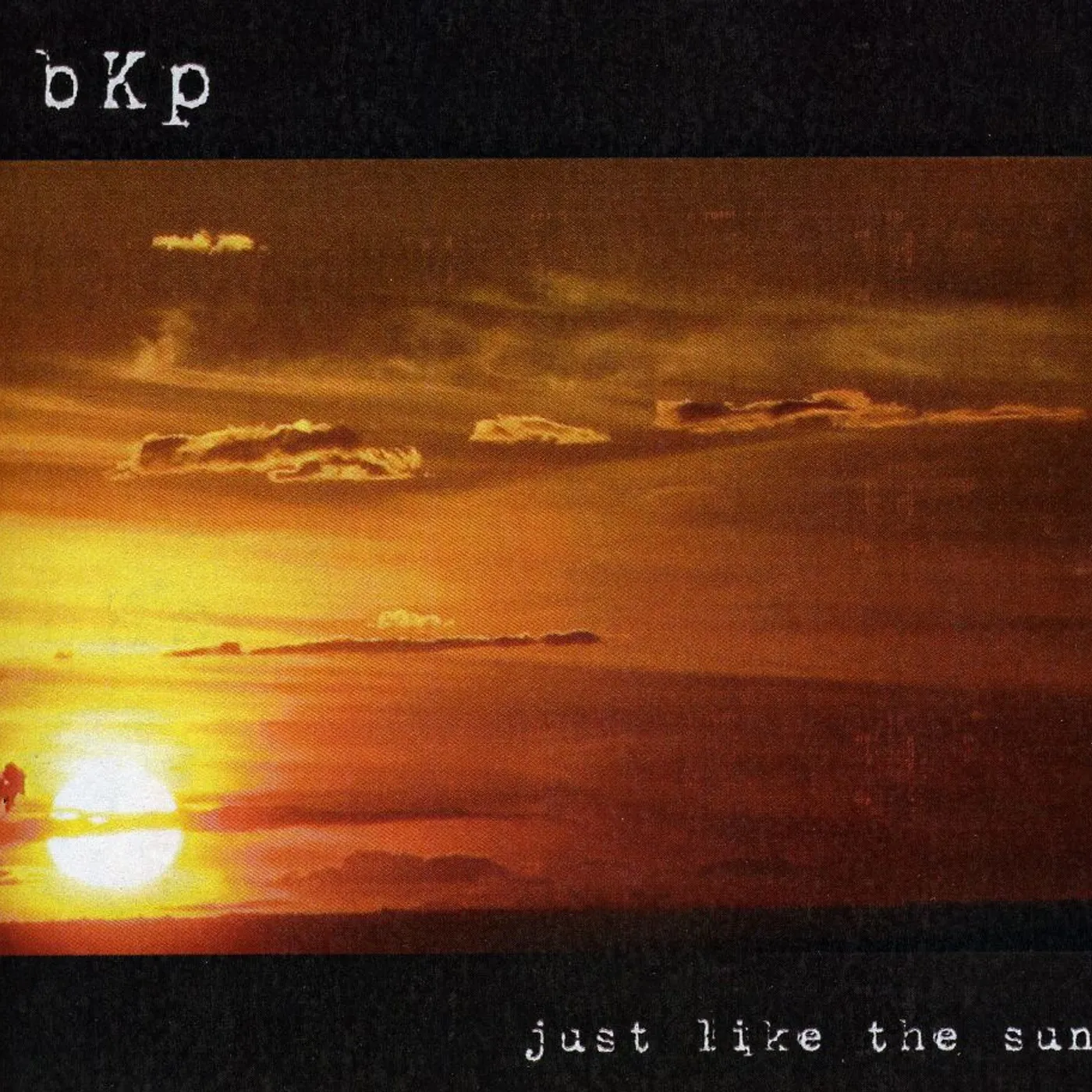 BKP JUST LIKE THE SUN CD
