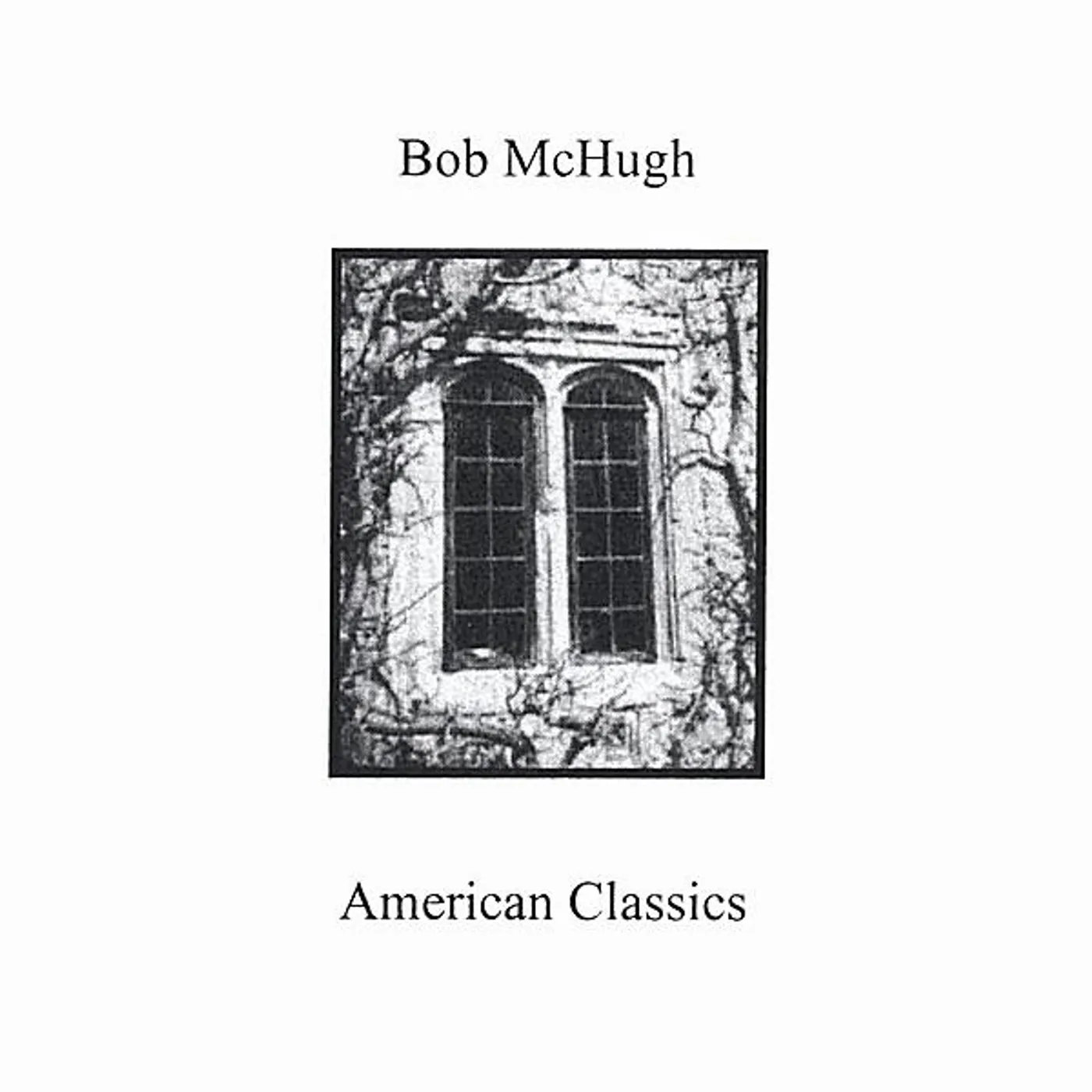 Bob McHugh AMERICAN CLASSICS CD