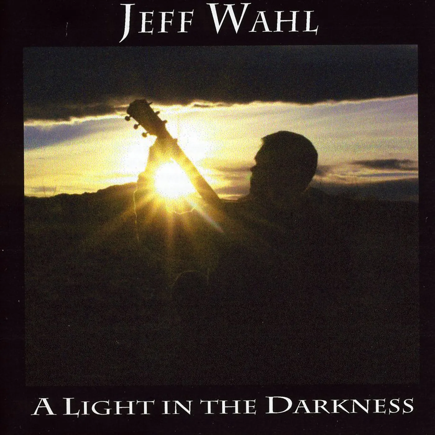 Jeff Wahl LIGHT IN THE DARKNESS CD