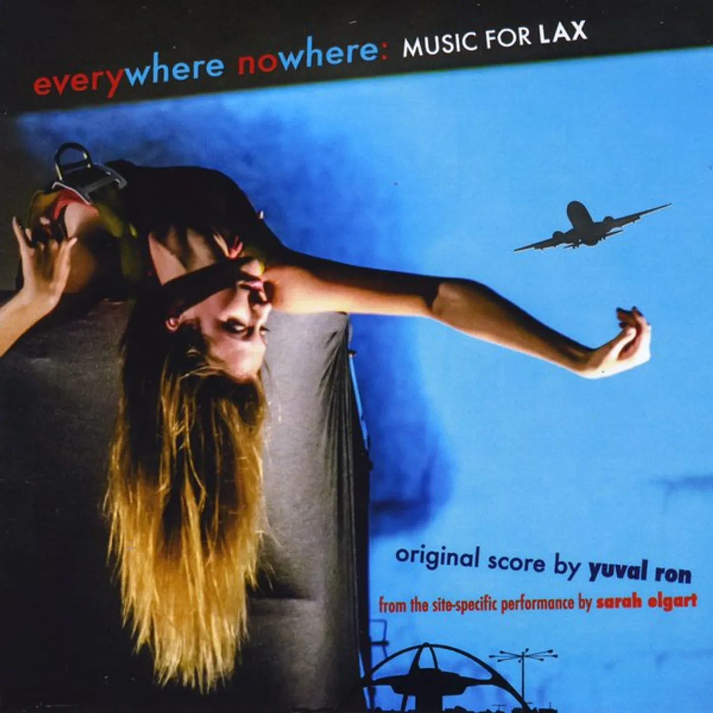 Yuval Ron EVERYWHERE NOWHERE: MUSIC FOR LAX SITE-SPECIFIC CD