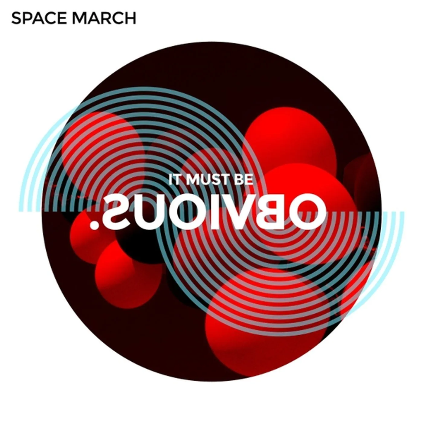Space March IT MUST BE OBVIOUS CD