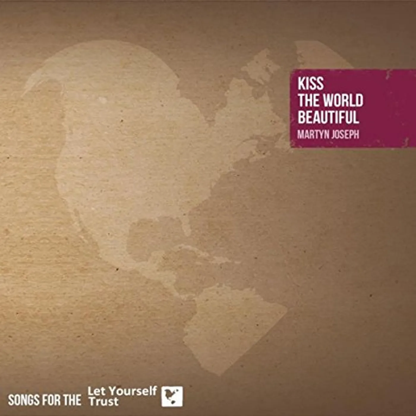 Martyn Joseph KISS THE WORLD BEAUTIFUL:SONGS FOR THE LET YOURSEL CD