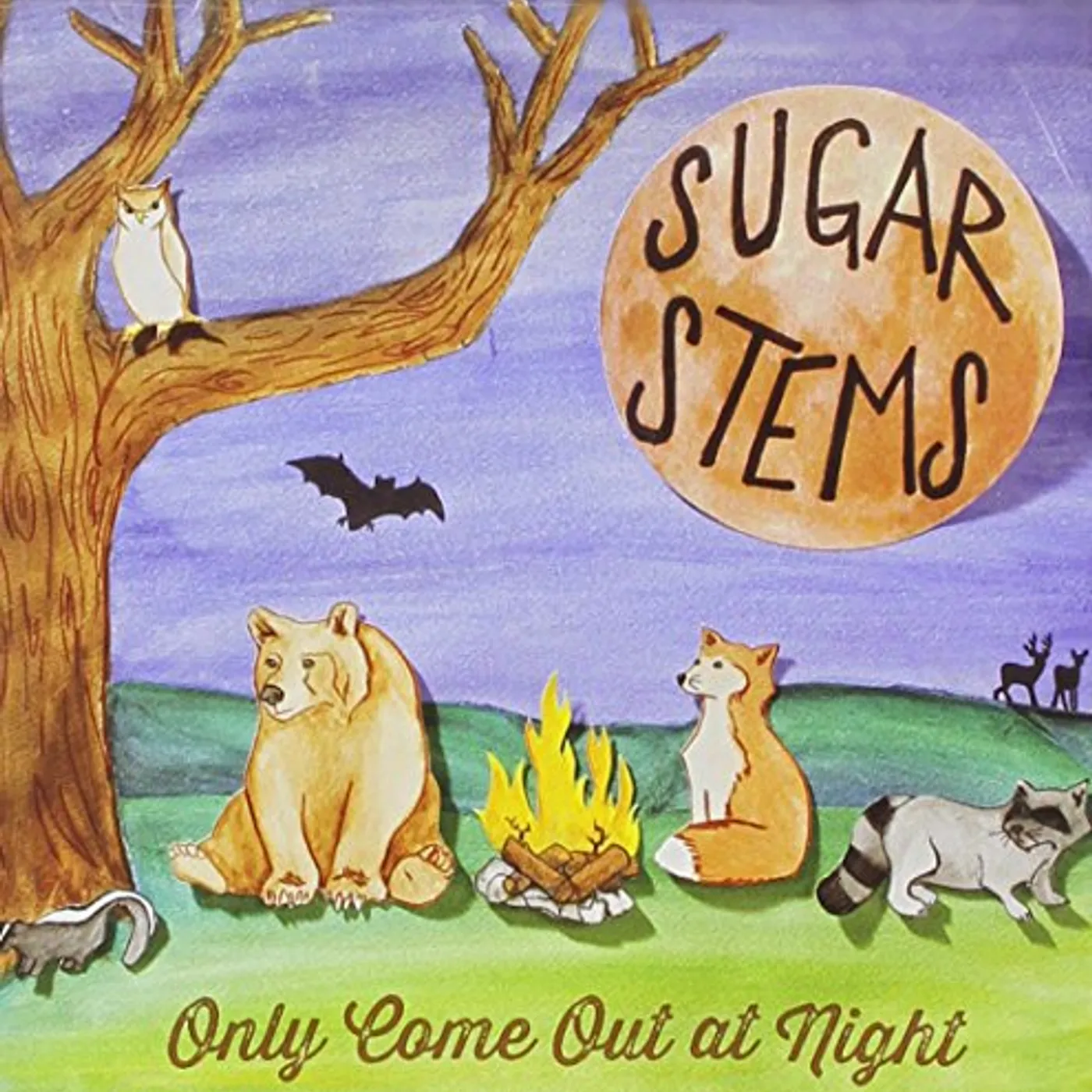 The Sugar Stems ONLY COME OUT AT NIGHT CD