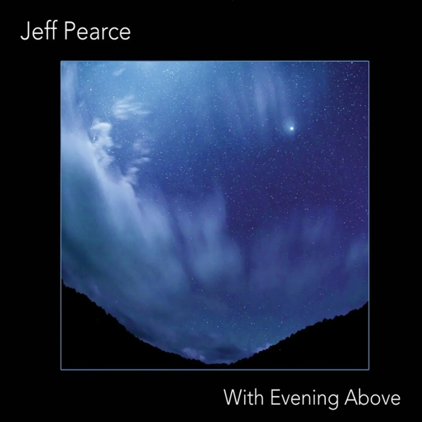 Jeff Pearce WITH EVENING ABOVE CD