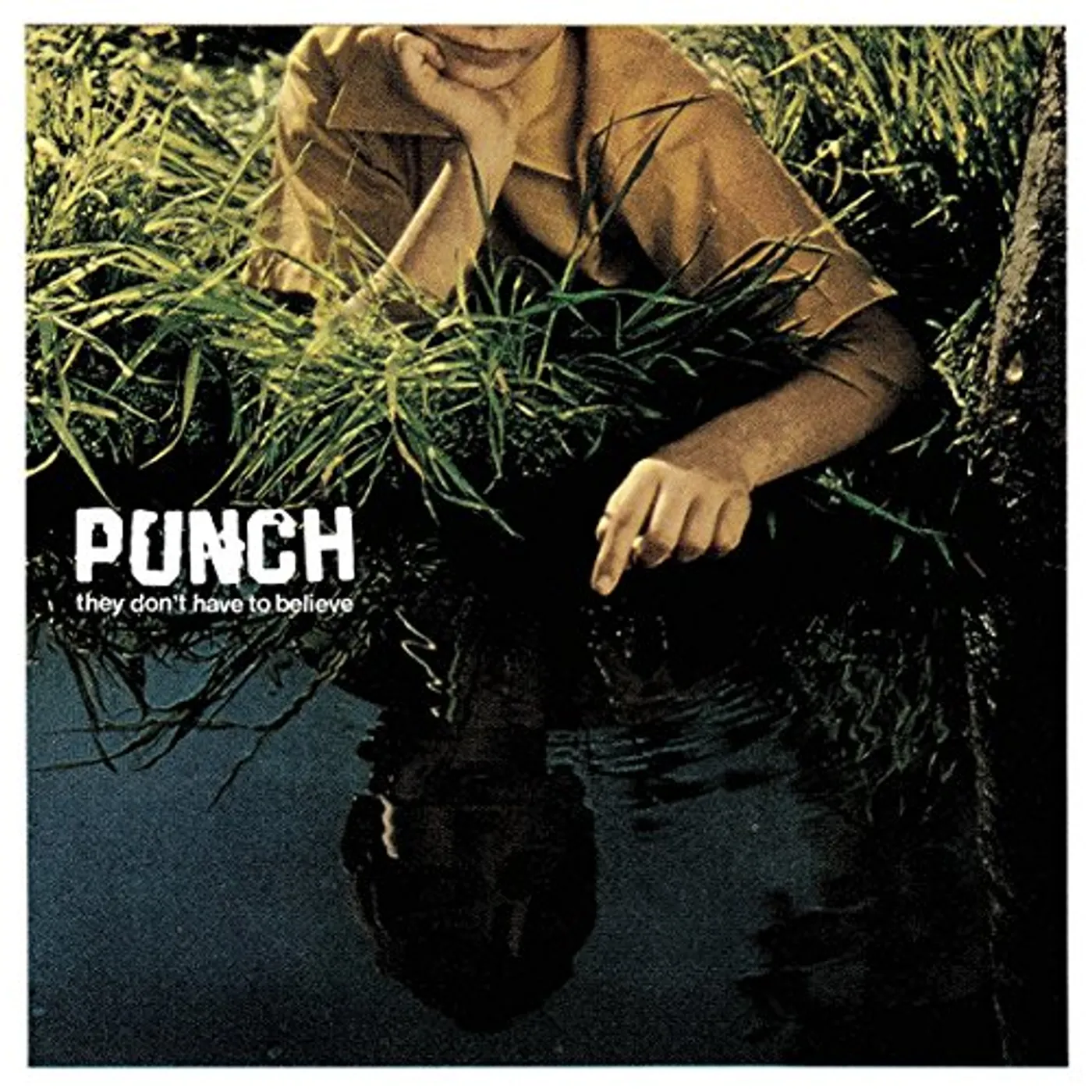 Punch THEY DON'T HAVE TO BELIEVE CD