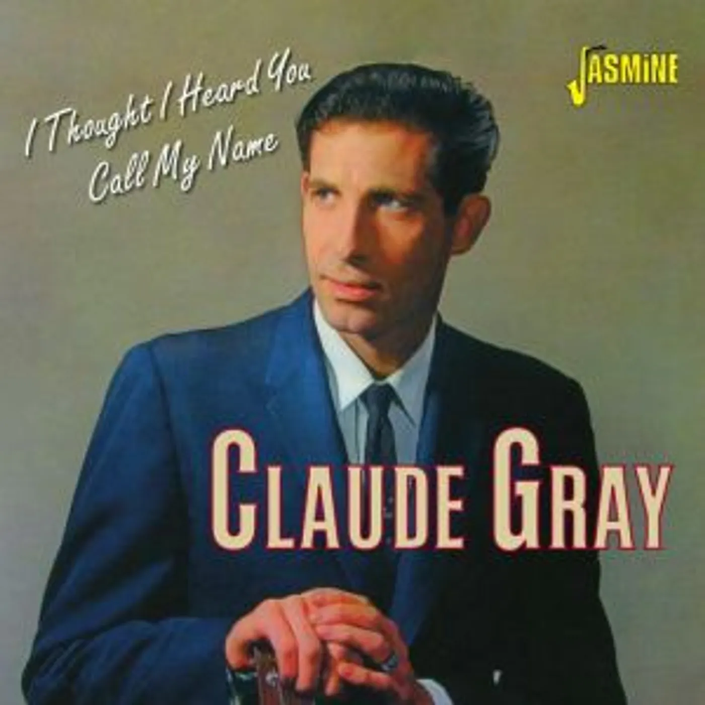 Claude Gray THOUGHT I HEARD YOU CALL MY NAME CD