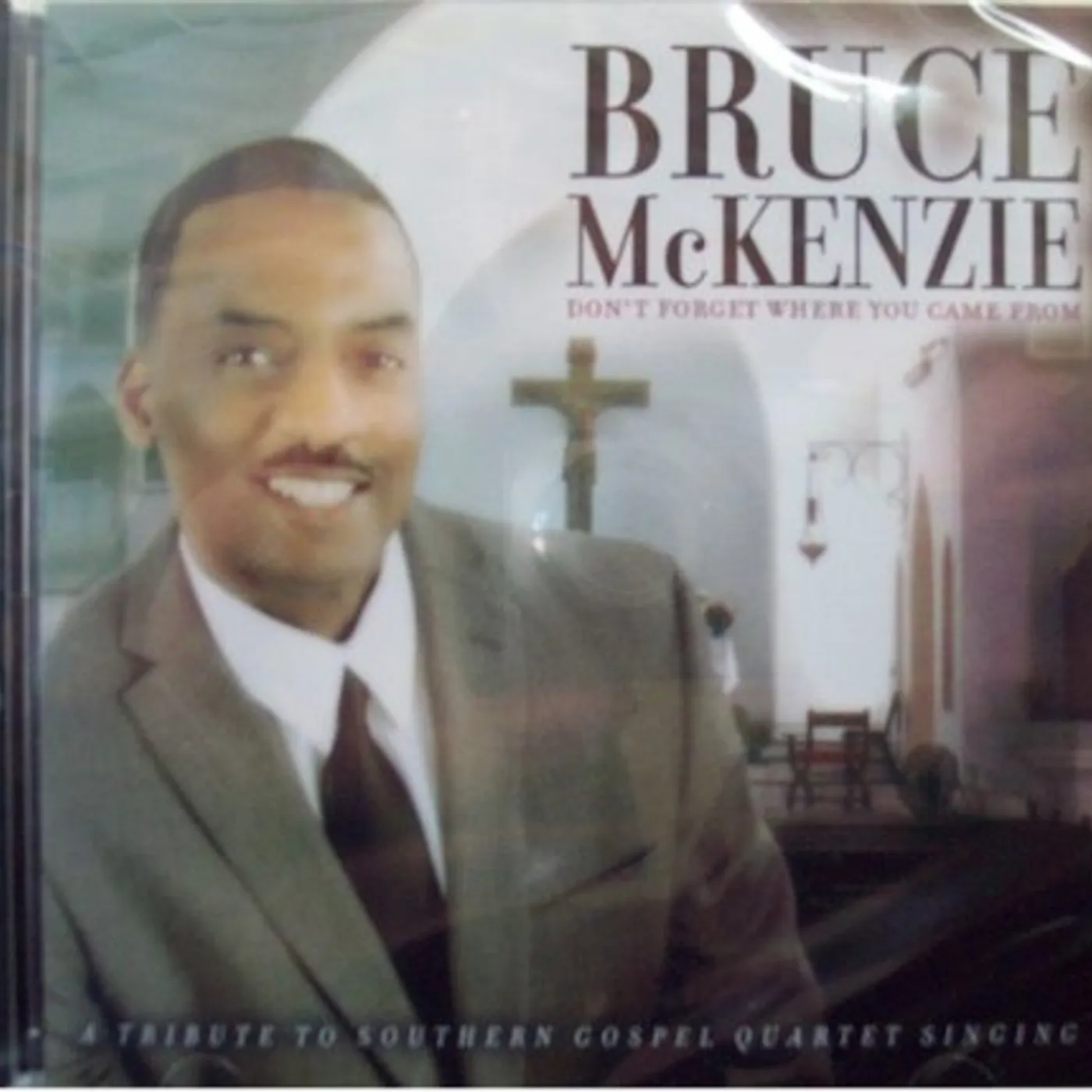 Bruce McKenzie DON'T FORGET WHERE YOU CAME FROM CD