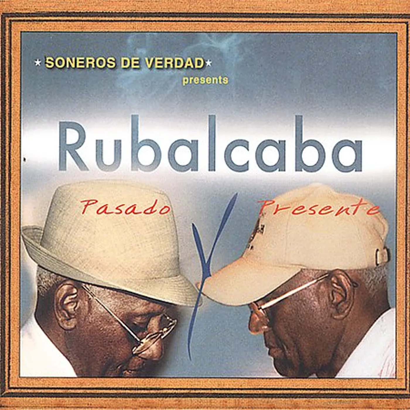 SONEROS DE VERDAD PRESENT: RUBALCABA CD