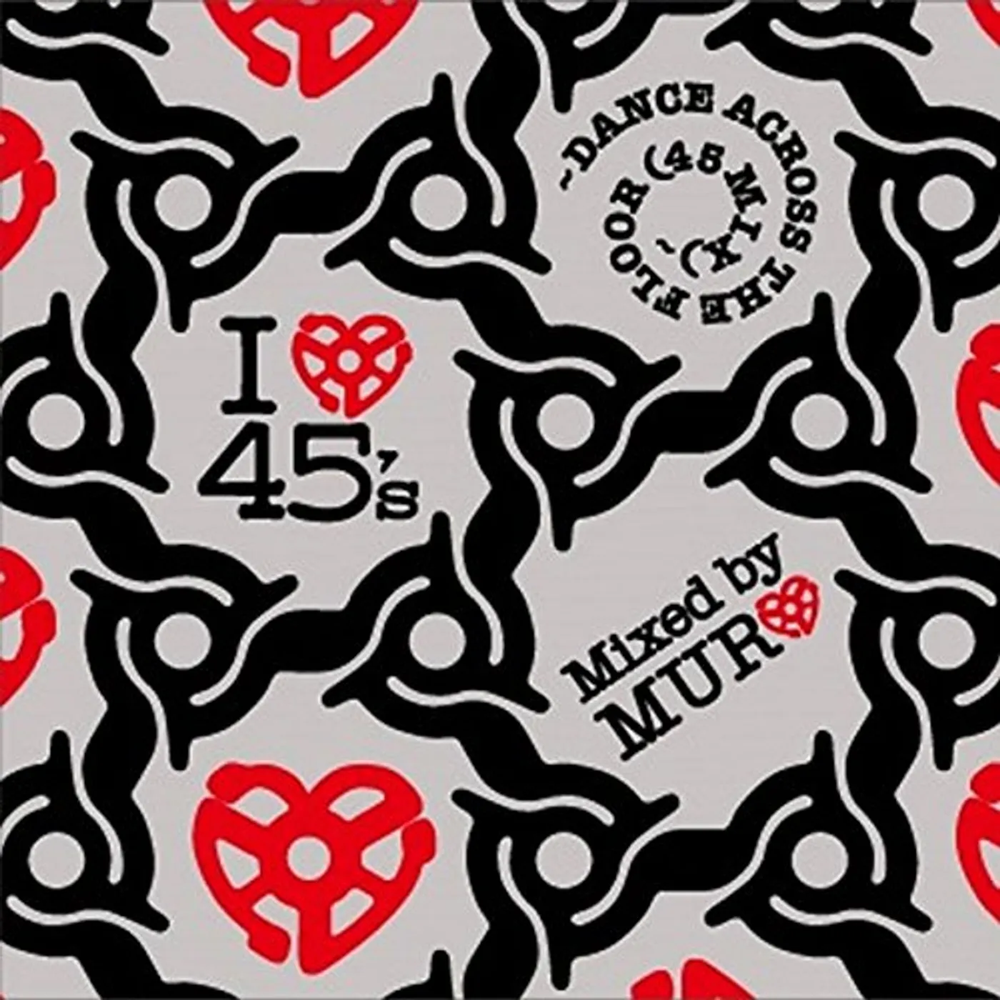 DJ Muro I LOVE 45S: DANCE ACROSS THE FLOOR CD