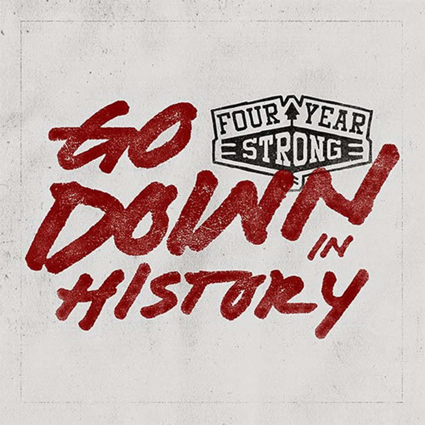 Four Year Strong Go Down in History Vinyl Record
