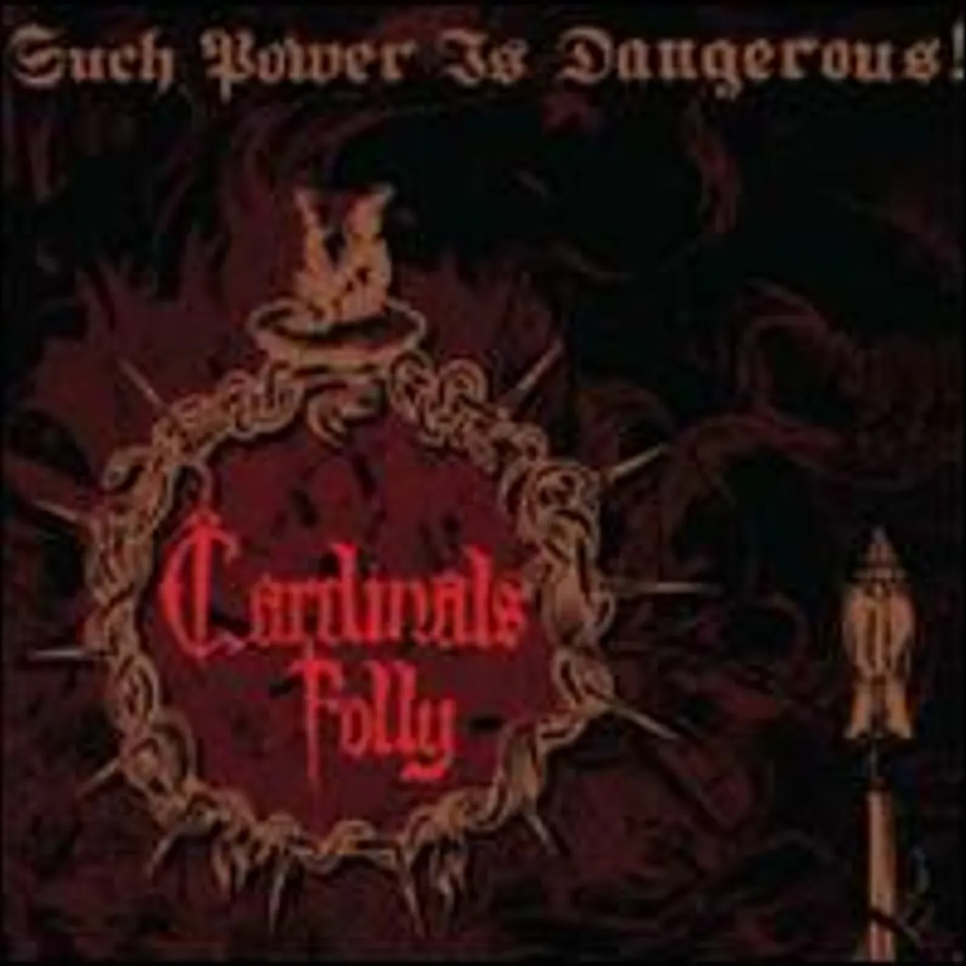 Cardinals Folly SUCH POWER IS DANGEROUS CD