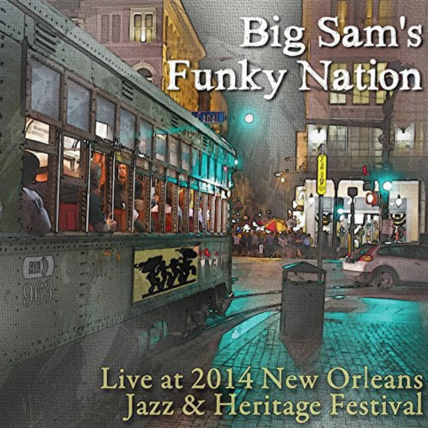 Big Sam's Funky Nation LIVE AT JAZZ FEST 2014 CD