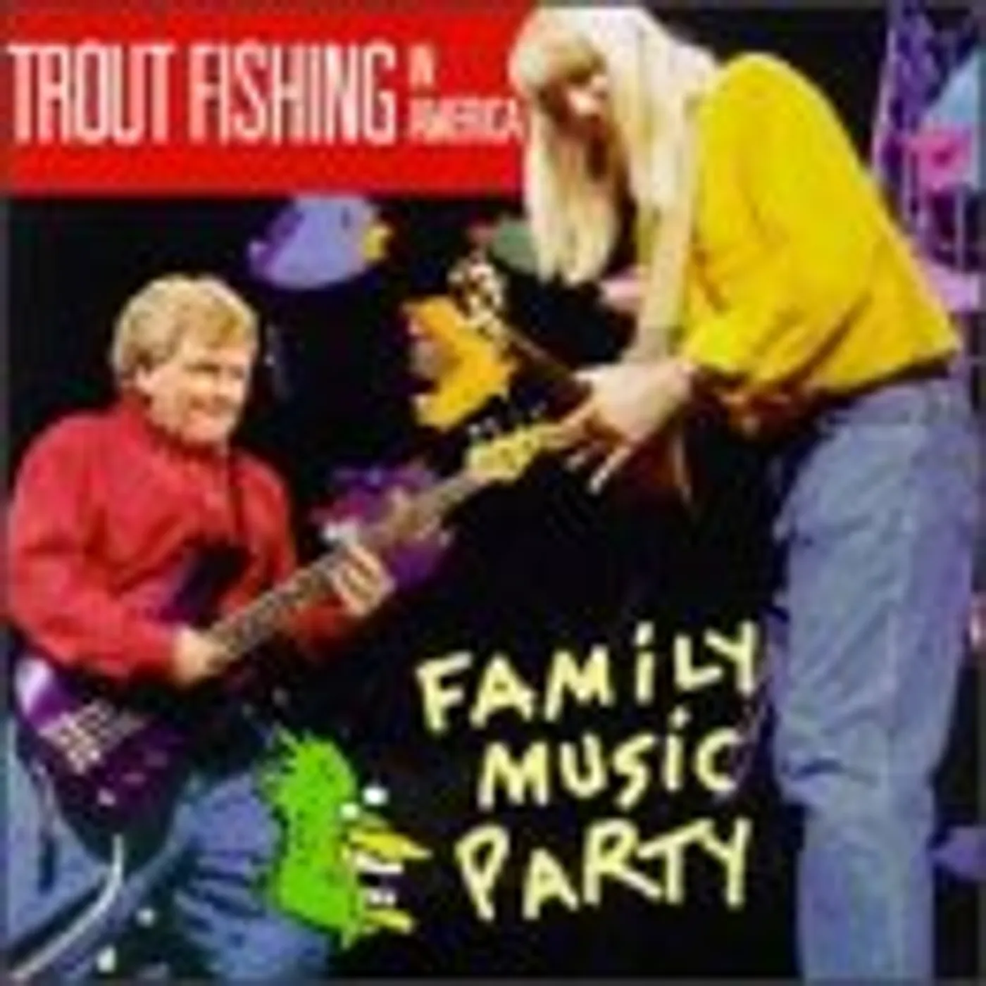 Trout Fishing in America FAMILY MUSIC PARTY CD